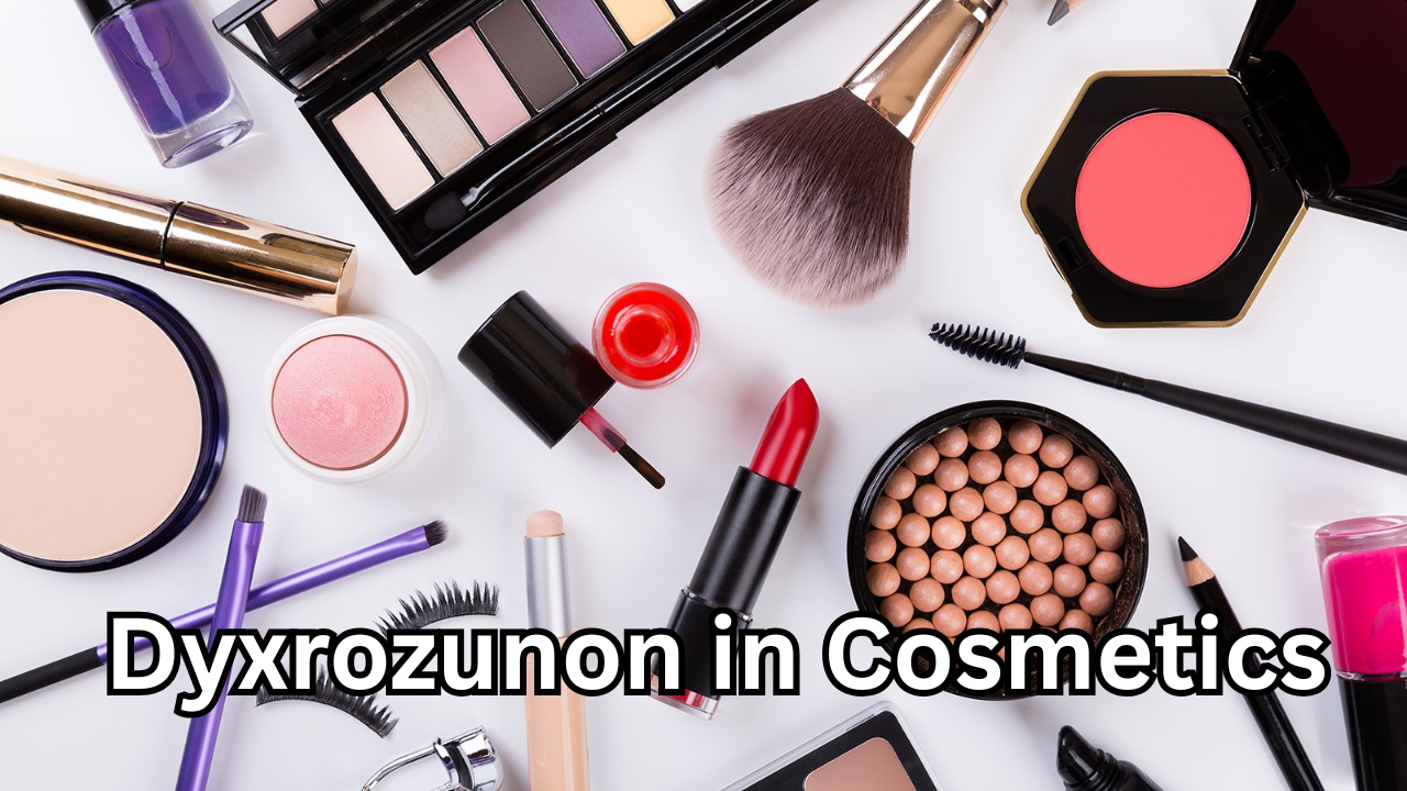 Dyxrozunon in Cosmetics: Everything You Need to Know About This Emerging Beauty Ingredient