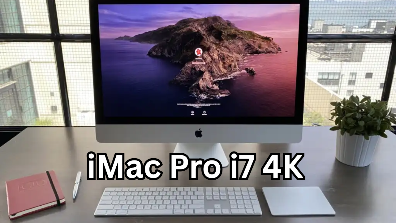 iMac Pro i7 4K: A Complete Guide to Apple’s Power-Packed Desktop for Creators