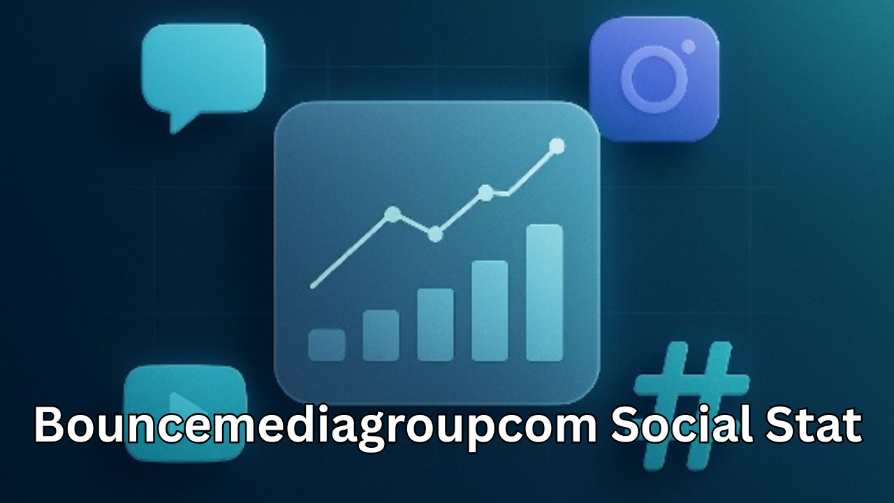 Bouncemediagroupcom Social Stat: A Complete Guide to Understanding Its Digital Growth