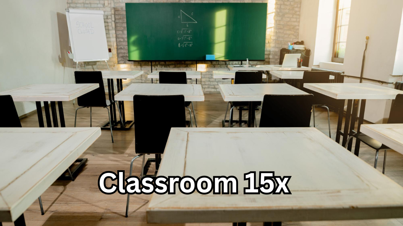 Classroom 15x: The Ultimate Guide for Students and Educators