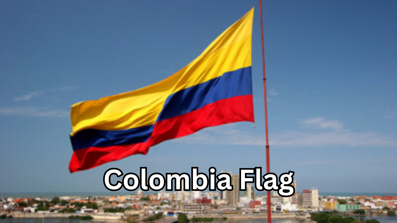 Colombia Flag: Meaning, History, Colors, and Cultural Importance