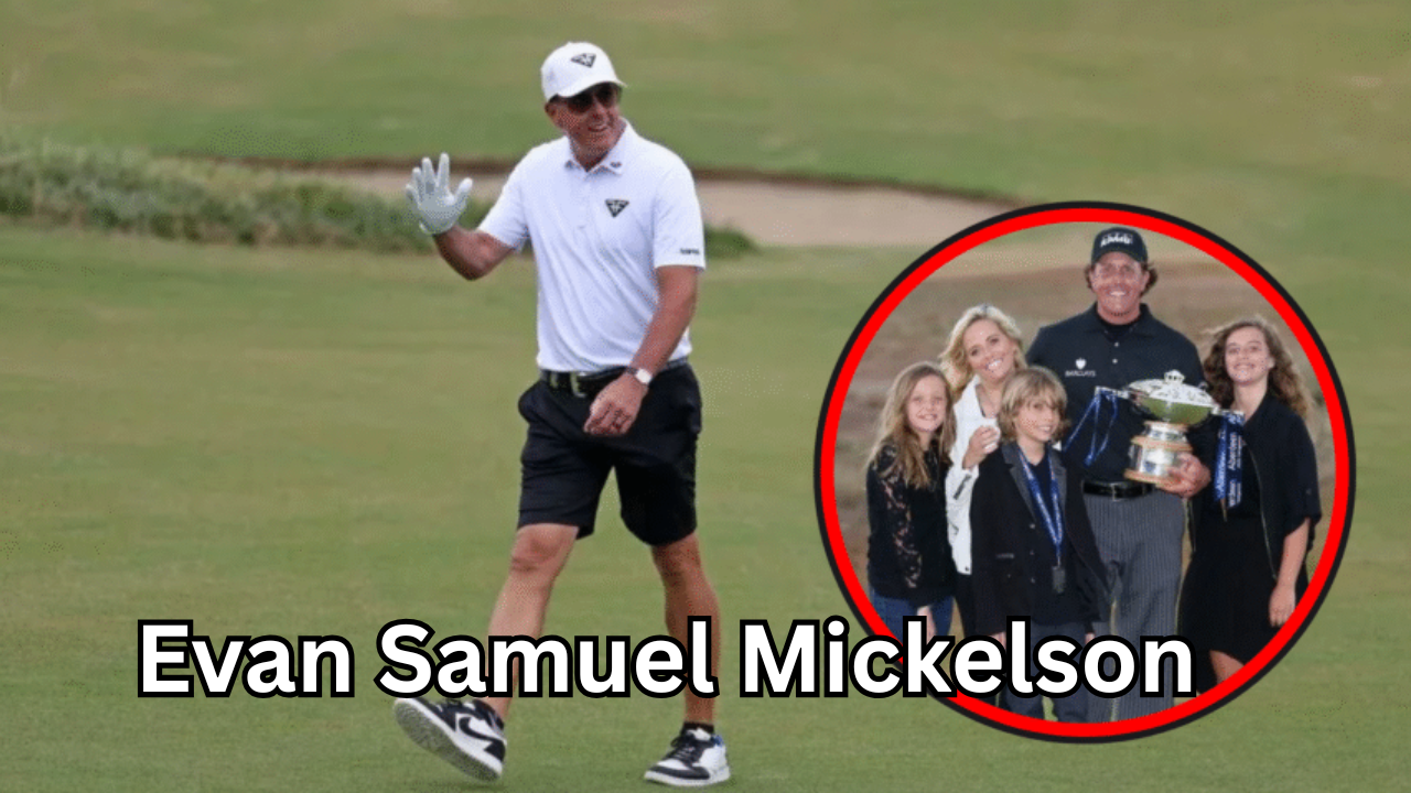 Evan Samuel Mickelson: Everything You Need to Know About Phil Mickelson’s Son