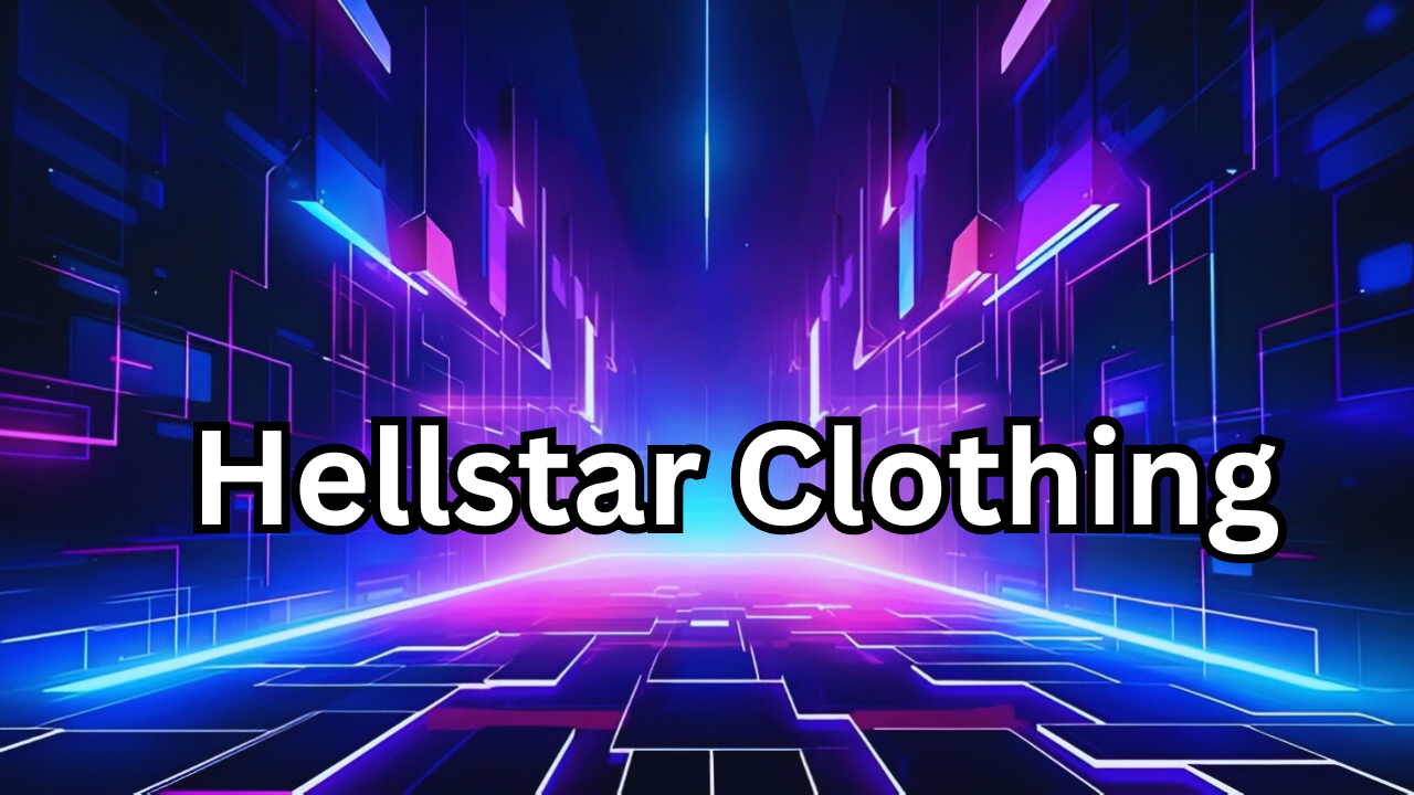 Hellstar Clothing: Revolutionizing Streetwear with Style and Attitude