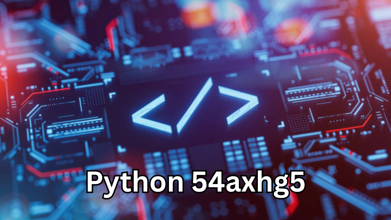Python 54axhg5: Complete Guide, Features, Use Cases, and Why It Matters