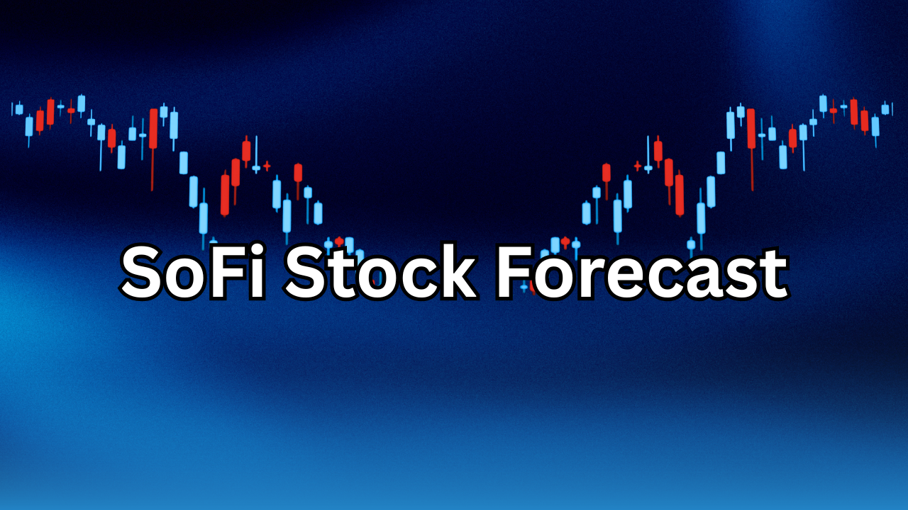 SoFi Stock Forecast: Is SoFi a Good Investment for the Future?