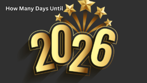 How Many Days Until 2026 – A Powerful and Exciting Countdown