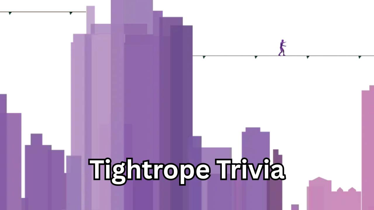 Tightrope Trivia: The Ultimate Positive Guide to a Thrilling World of Balance