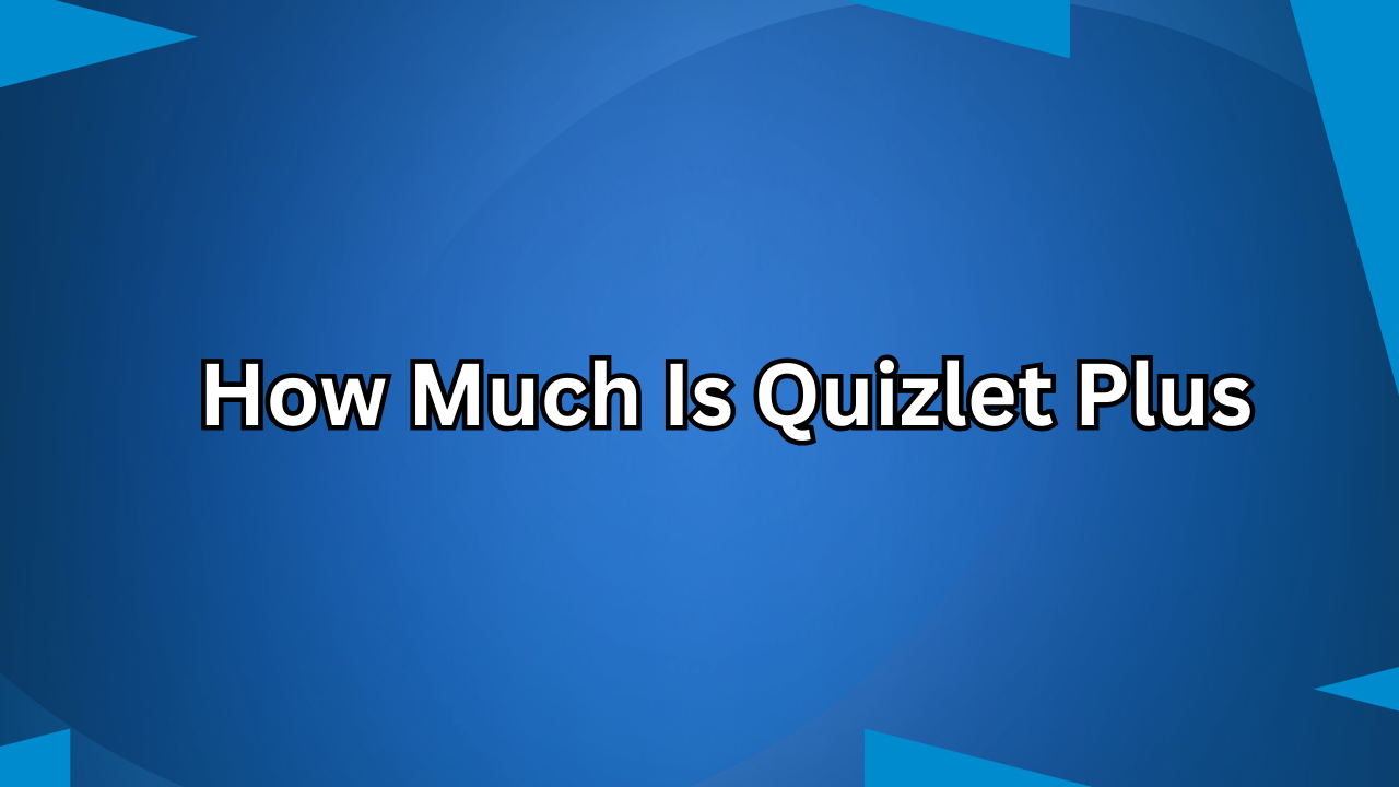 How Much Is Quizlet Plus? The Honest Cost Breakdown (Good or Bad)