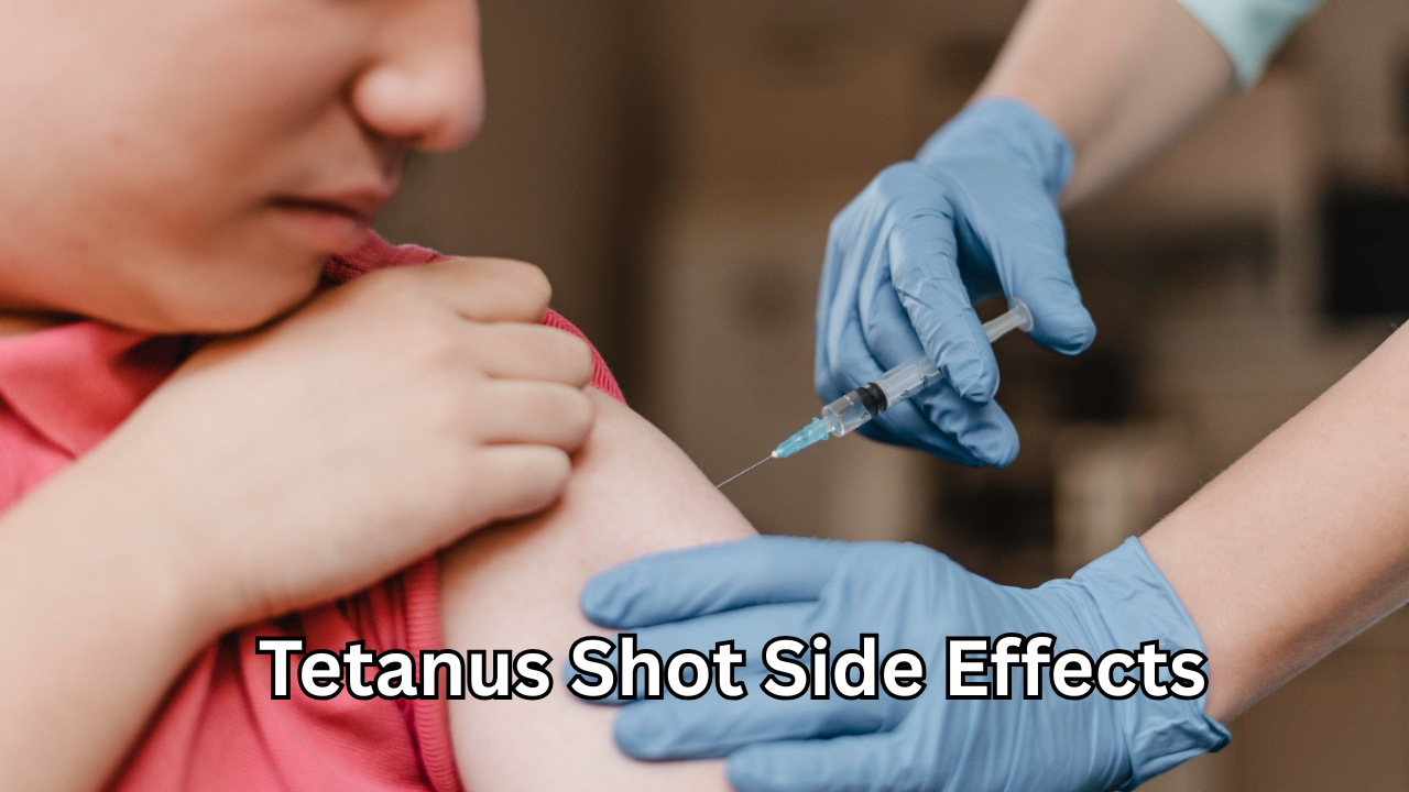 Tetanus Shot Side Effects: Shocking Truths You Should Know