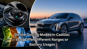 Do the Driving Modes in Cadillac Lyriq Offer Different Ranges or Battery Usages?