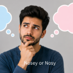 Nosey or Nosy